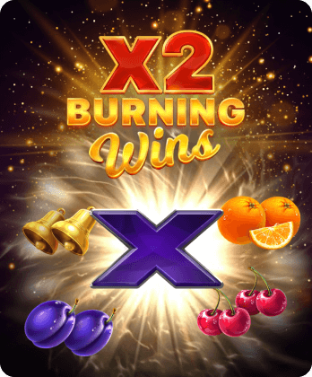 Burning Wins x2